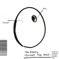 The Books : Thought for Food